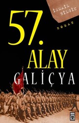 Timaş Yayınları - 57. Alay Galiçya - İsmail Bilgin