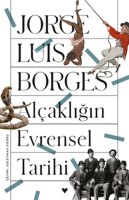 Alçaklığın Evrensel Tarihi - Jorge Luis Borges