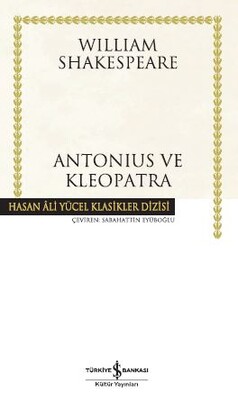 Antonius ve Kleopatra - Hasan Ali Yücel Klasikleri - William Shakespeare - Ciltli