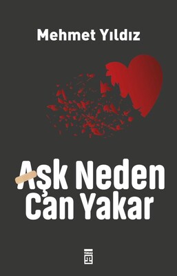 Aşk Neden Can Yakar - Mehmet Yıldız