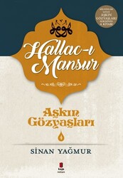 Kapı Yayınları - Aşkın Gözyaşları 4 - Hallac-ı Mansur - Sinan Yağmur