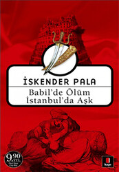 Kapı Yayınları - Babil'de Ölüm İstanbul'da Aşk - İskender Pala