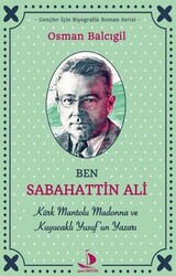 Destek Yayınları - Ben Sabahattin Ali - Osman Balcıgil