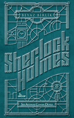 Beyaz Birlik Sherlock Holmes - Sir Arthur Conan Doyle