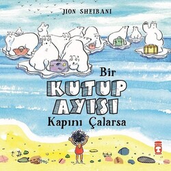Timaş Yayınları - Bir Kutup Ayısı Kapını Çalarsa - Jion Sheibani