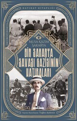 Timaş Yayınları - Bir Sakarya Savaşı Gazisinin Hatıraları - Musa Kazım Sakarya