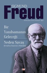Say Yayınları - Bir Yanılsamanın Geleceği Neden Savaş - Sigmund Freud