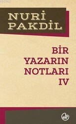 Edebiyat Dergisi Yayınları - Bir Yazarın Notları 4 Nuri Pakdil