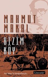 Literatür Yayıncılık - Bizim Köy - Mahmut Makal