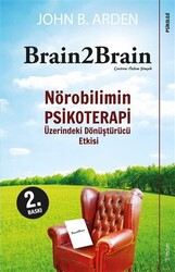 Sola Unitas - Brain 2 Brain Nörobilimin Psikoterapi Üzerindeki Dönüştürücü Etkisi John B. Arden