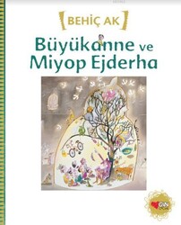 Can Yayınları - Büyükanne ve Miyop Ejderha Behiç Ak