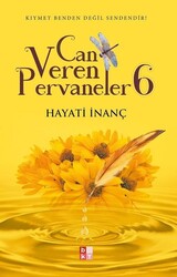 Babıali Kültür Yayıncılığı - Can Veren Pervaneler 6 - Hayati İnanç