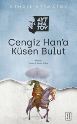 Ketebe Yayınları - Cengiz Han a Küsen Bulut - Cengiz Aytmatov