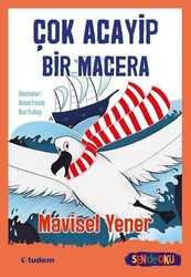 Tudem Yayınları - Çok Acayip Bir Macera Sen de Oku - Mavisel Yener