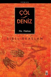 Timaş Yayınları - Çöl Deniz Hz. Hatice - Sibel Eraslan