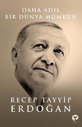Turkuvaz Kitap - Daha Adil Bir Dünya Mümkün - Recep Tayyip Erdoğan
