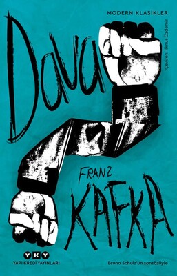 Dava - Bruno Schulzun Sonsözüyle - Modern Klasikler - Franz Kafka