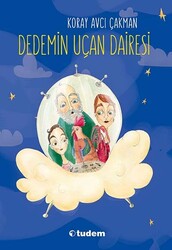 Tudem Yayınları - Dedemin Uçan Dairesi Koray Avcı Çakman