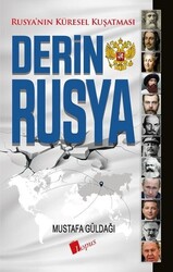 Lopus Yayınları - Derin Rusya Rusya nın Küresel Kuşatması Mustafa Güldağı