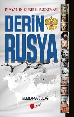 Derin Rusya Rusya nın Küresel Kuşatması Mustafa Güldağı