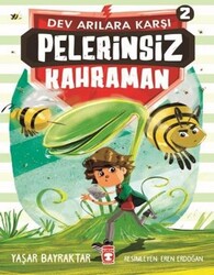 Timaş Yayınları - Dev Arılara Karşı - Pelerinsiz Kahraman 2 - Yaşar Bayraktar