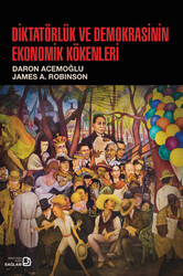 Bağlam Yayıncılık - Diktatörlük ve Demokrasinin Ekonomik Kökenleri - Daron Acemoğlu, James A. Robinson
