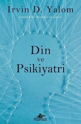 Pegasus Yayınları - Din ve Psikiyatri - Irvin D. Yalom