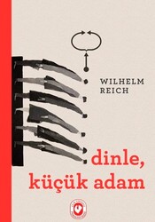 Cem Yayınları - Dinle Küçük Adam - Wilhelm Reich