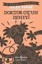 İş Bankası Kültür Yayınları - Doktor Ox'un Deneyi - Kısaltılmış Metin İş Çocuk Klasikleri - Jules Verne