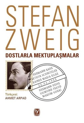 Dostlarla Mektuplaşmalar - Stefan Zweig