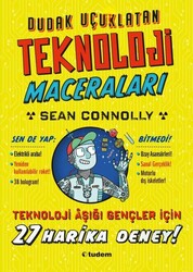 Tudem Yayınları - Dudak Uçuklatan Teknoloji Maceraları - 27 Harika Deney - Sean Connolly