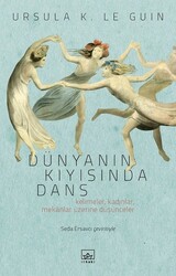 İthaki Yayınları - Dünyanın Kıyısında Dans - Ursula K. Le Guin