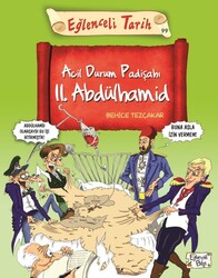 Eğlenceli Bilgi Yayınları - Eğlenceli Bilgi - Acil Durum Padişahı II. Abdülhamid / Behice Tezçakar