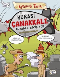 Eğlenceli Bilgi Yayınları - Eğlenceli Tarih - Burası Çanakkale Buradan Geçiş Yok / Metin Özdamarlar