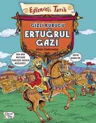 Eğlenceli Bilgi Yayınları - Eğlenceli Tarih - Gizli Kurucu Ertuğrul Gazi / Metin Özdamarlar