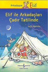 İş Bankası Kültür Yayınları - Elif ile Arkadaşları Çadır Tatilinde - Julia Boehme