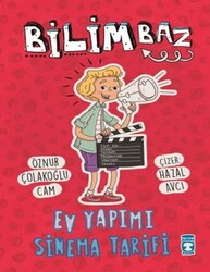 Timaş Yayınları - Ev Yapımı Sinema Tarifi - Bilimbaz - Öznur Çolakoğlu Cam