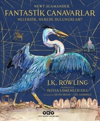 Yapı Kredi Yayınları - Fantastik Canavarlar Nelerdir, Nerede Bulunurlar Resimli - J. K. Rowling