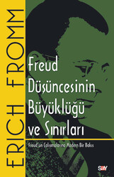 Say Yayınları - Freud Düşüncesinin Büyüklüğü ve Sınırları - Erich Fromm