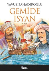 Nesil Yayınları - Gemide İsyan - Yavuz Bahadıroğlu