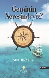 Tahlil Yayınları - Geminin Neresindeyiz - Nureddin Yıldız