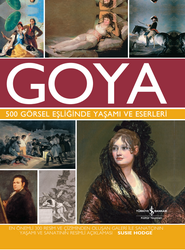 İş Bankası Kültür Yayınları - Goya 500 Görsel Eşliğinde Yaşamı ve Eserleri Susie Hodge