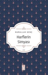 Timaş Yayınları - Harflerin Simyası - Nurullah Genç