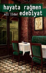 İthaki Yayınları - Hayata Rağmen Edebiyat - Ali Lidar