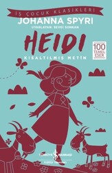 İş Bankası Kültür Yayınları - Heidi - Kısaltılmış Metin İş Çocuk Klasikleri - Johanna Spyri