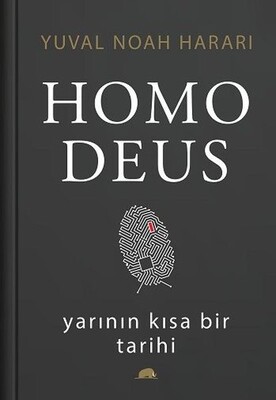 Homo Deus: Yarının Kısa Bir Tarihi - Yuval Noah Harari - Ciltli 