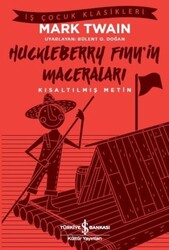 İş Bankası Kültür Yayınları - Huckleberry Finn'in Maceraları - Kısaltılmış Metin İş Çocuk Klasikleri - Mark Twain