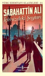 İş Bankası Kültür Yayınları - İçimizdeki Şeytan Türk Edebiyat Klasikleri 31 Sabahattin Ali