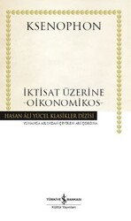 İş Bankası Kültür Yayınları - İktisat Üzerine - Oikonomikos - Hasan Ali Yücel Klasikler - Ksenophon
