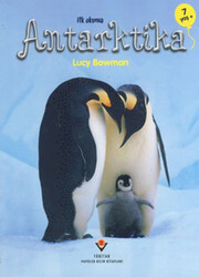 Tübitak Yayınları - İlk Okuma - Antartika - Lucy Bowman